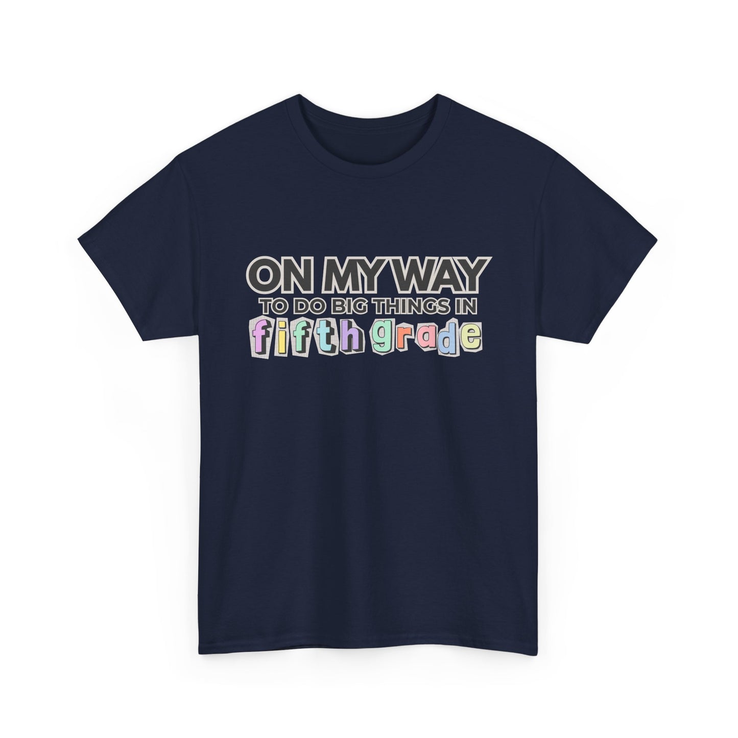 On My Way to Fifth Grade Unisex Heavy Cotton Tee- Back to School