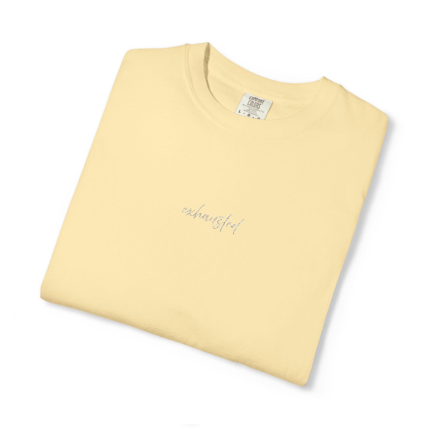 Exhausted (cursive)- One Word- Garment-Dyed Unisex Tee