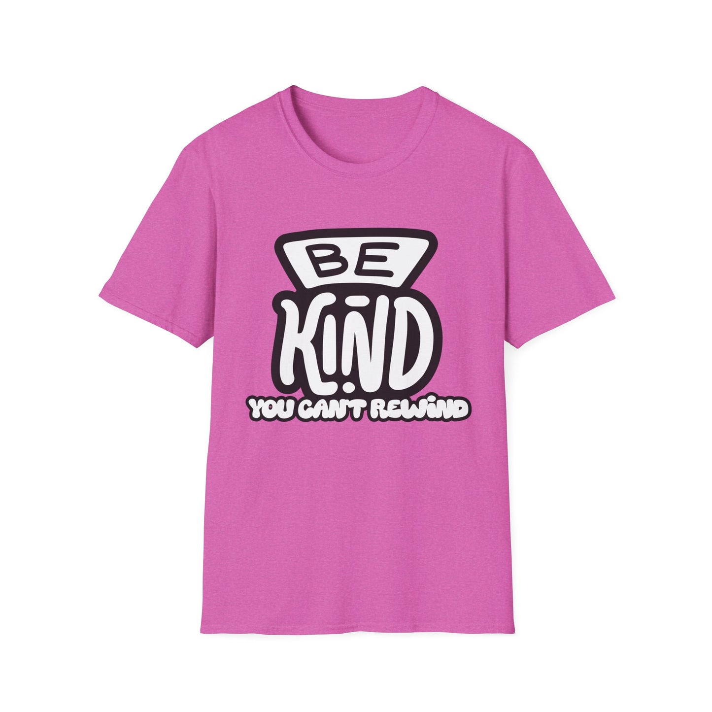Be Kind, You Can't Rewind- Kindness T-Shirt