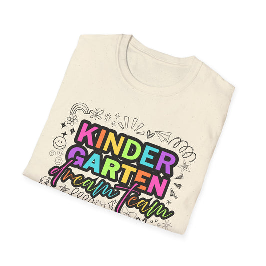 Dream Team- Kindergarten- Unisex Softstyle T-Shirt- Teacher Life