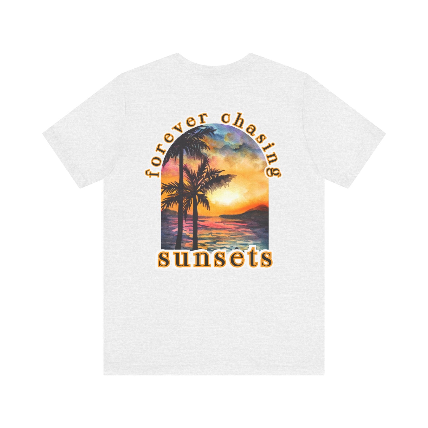 Forever Chasing Sunsets Summer Tee, Unisex T-Shirt, Vacation Apparel, Gift for Summer