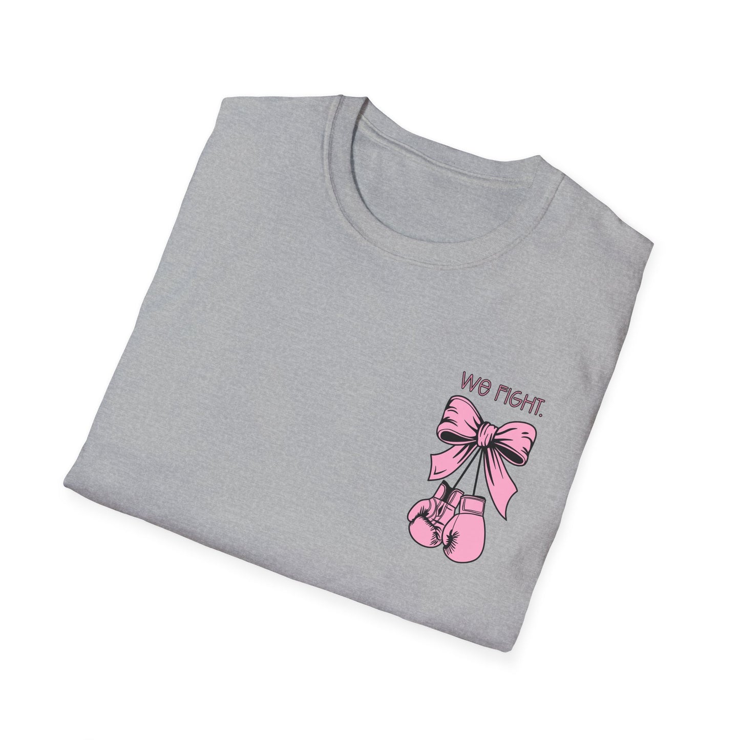 We Fight- Breast Cancer Awareness Tee, Unisex Softstyle T-Shirt