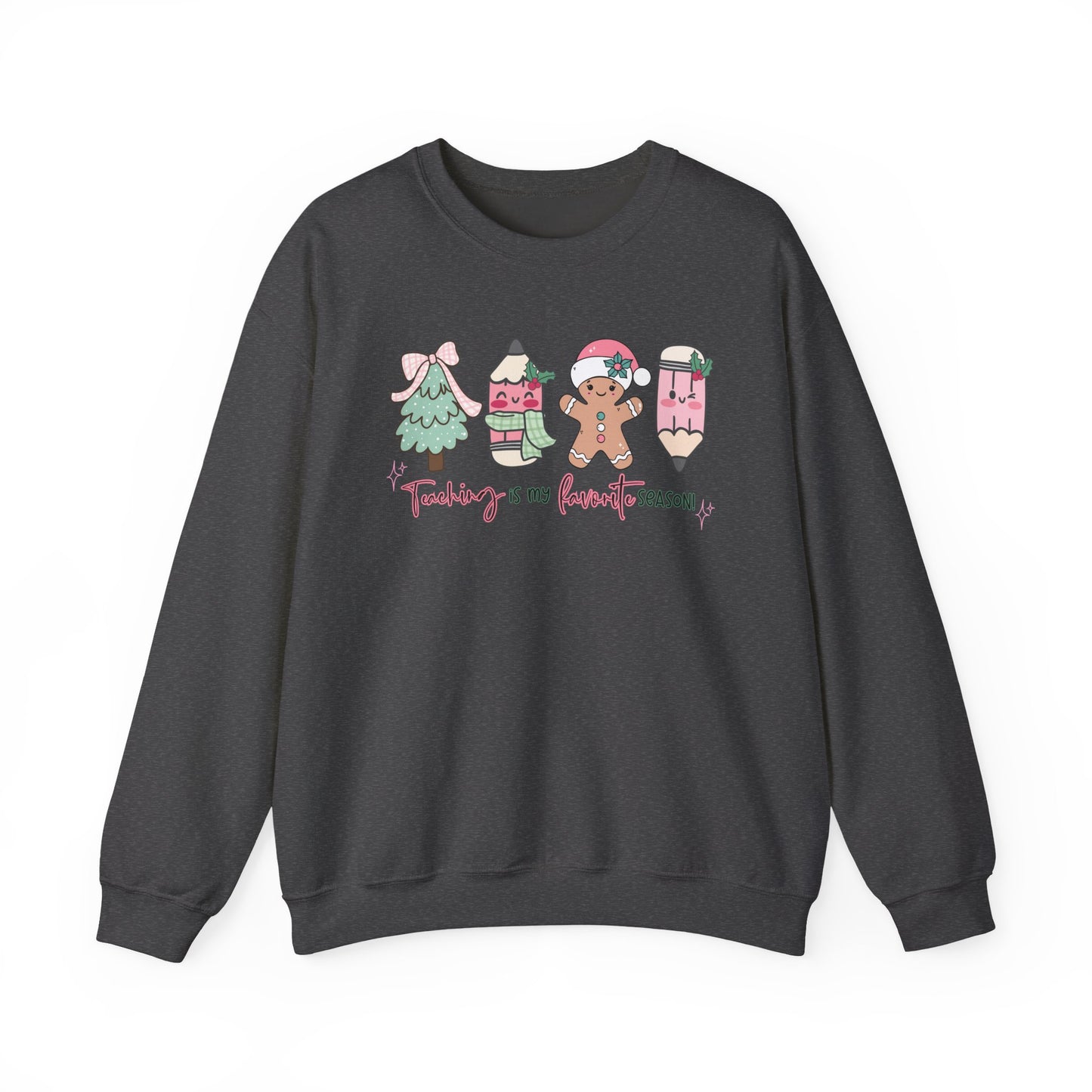 Teaching is my Favorite Season- Christmas Sweatshirt