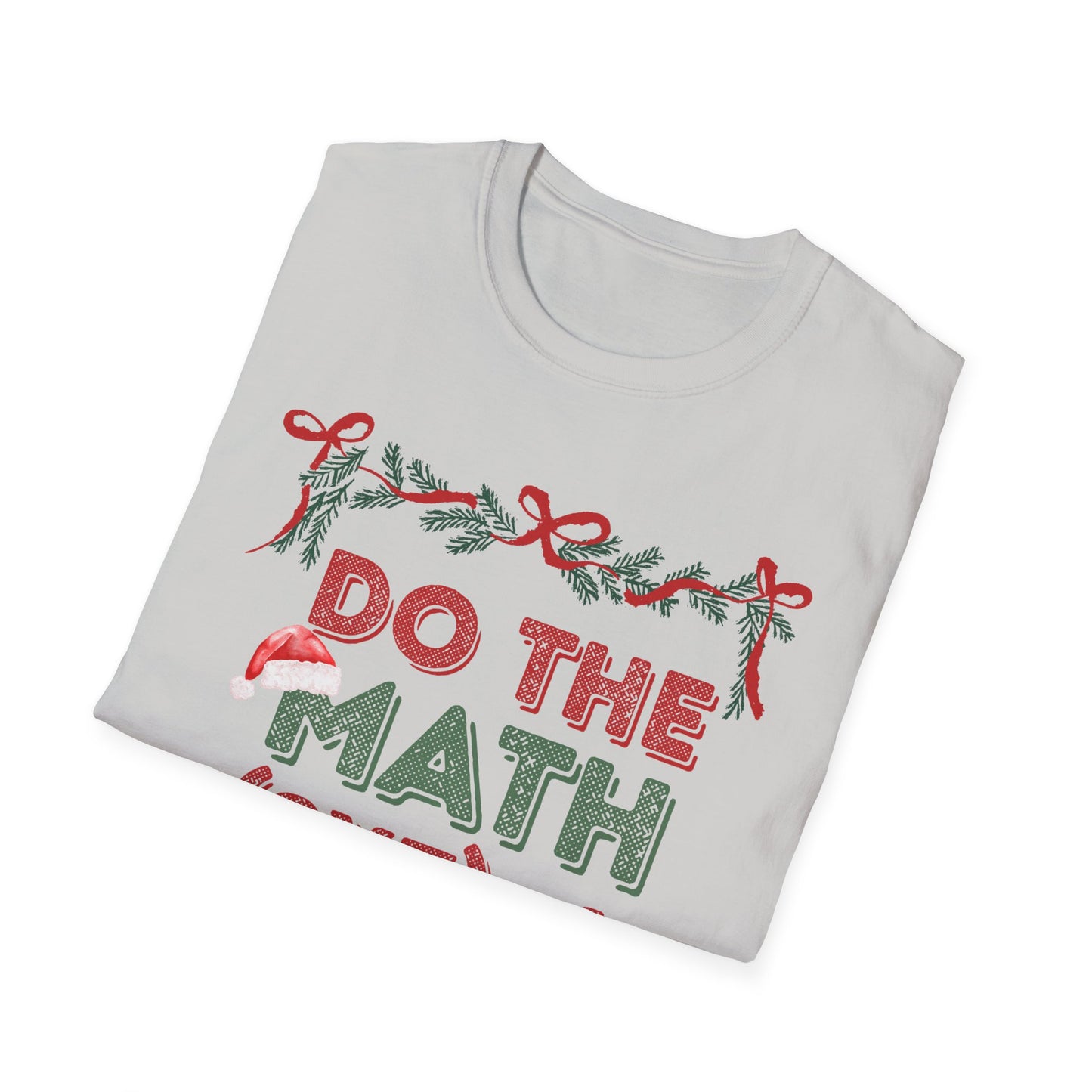 Do The Math (9x7)+4 = 67 Christmas Unisex T-Shirt