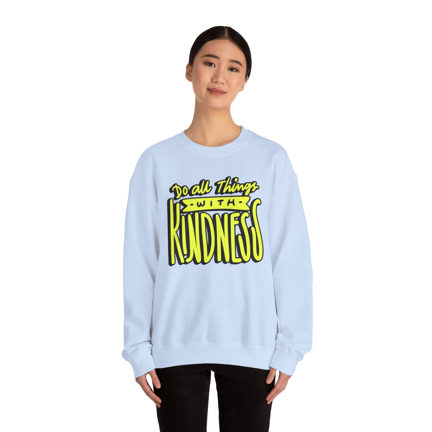 Do All Things with Kindness Unisex Crewneck Sweatshirt