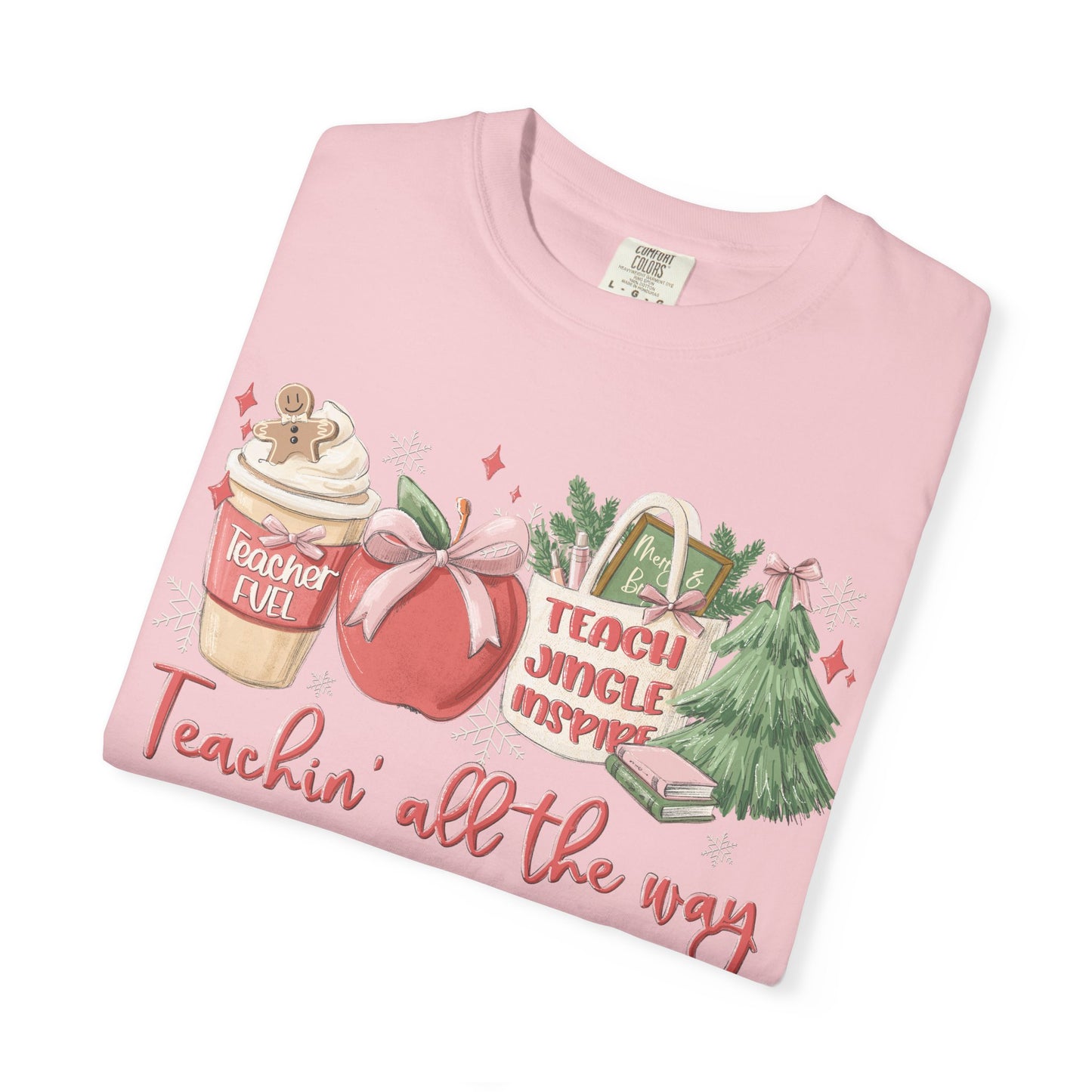 Teachin' All the Way  — Christmas Tee
