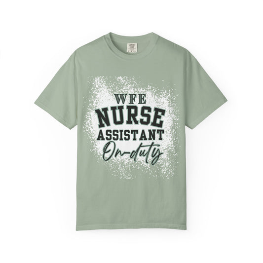 WFE Nurse Assistant On-Duty T-shirt | Unisex Garment-Dyed Tee