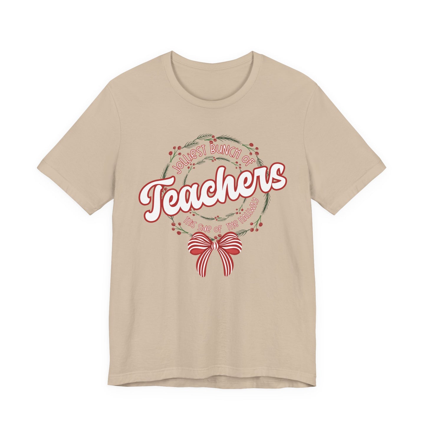 The Jolliest Bunch of teachers this side of the HALLWAY- Christmas Unisex T-Shirt