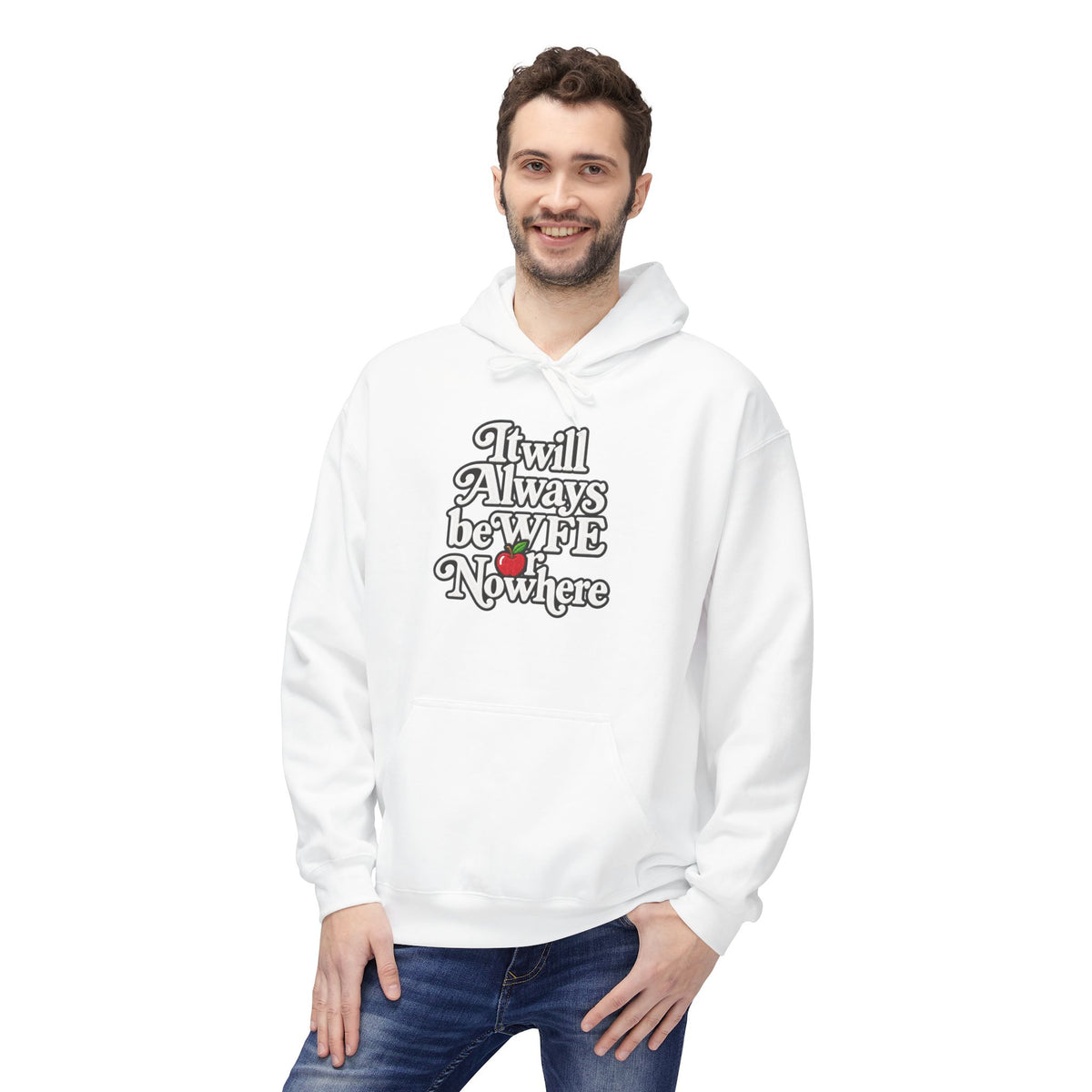 "WFE or Nowhere" w/ apple- Hoodie