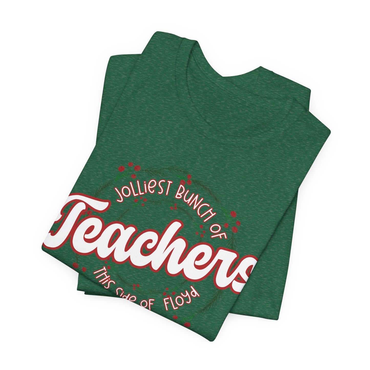 The Jolliest Bunch of teachers this side of Floyd- Christmas T-Shirt