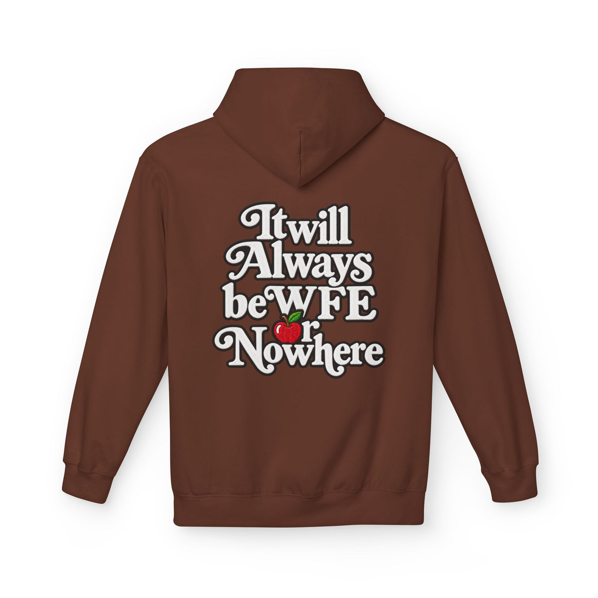 "WFE or Nowhere" with Supplies Hoodie