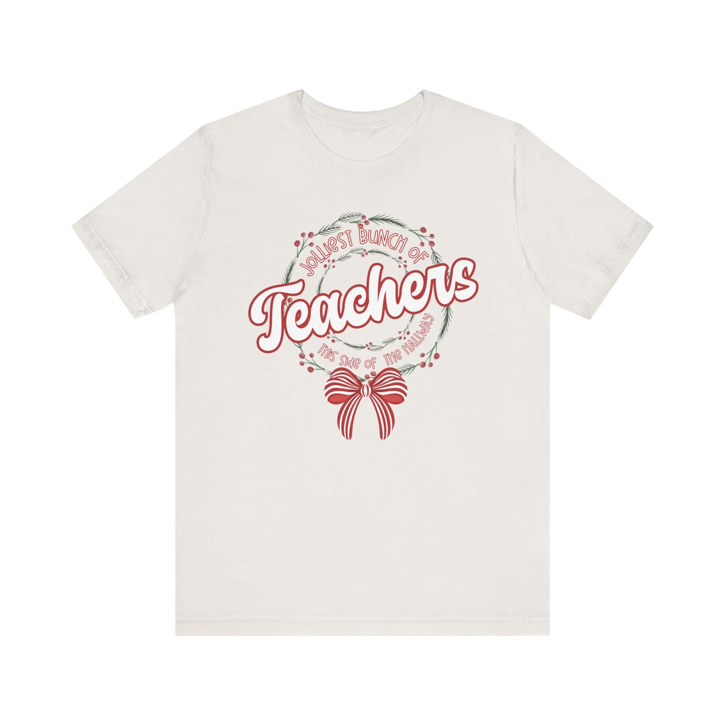 The Jolliest Bunch of teachers this side of the HALLWAY- Christmas Unisex T-Shirt