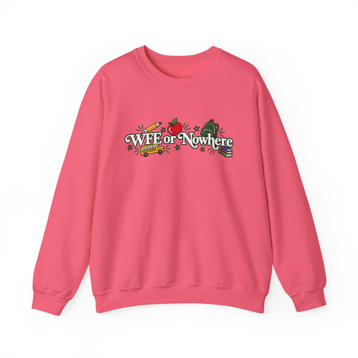 "WFE or Nowhere w/ School Things" Crewneck Sweatshirt