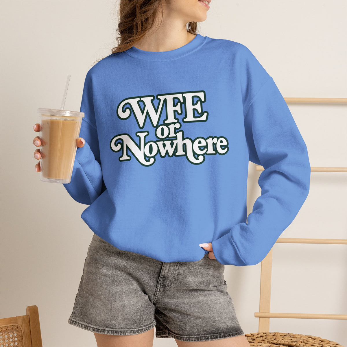 "WFE or Nowhere" PLAIN - Crewneck Sweatshirt