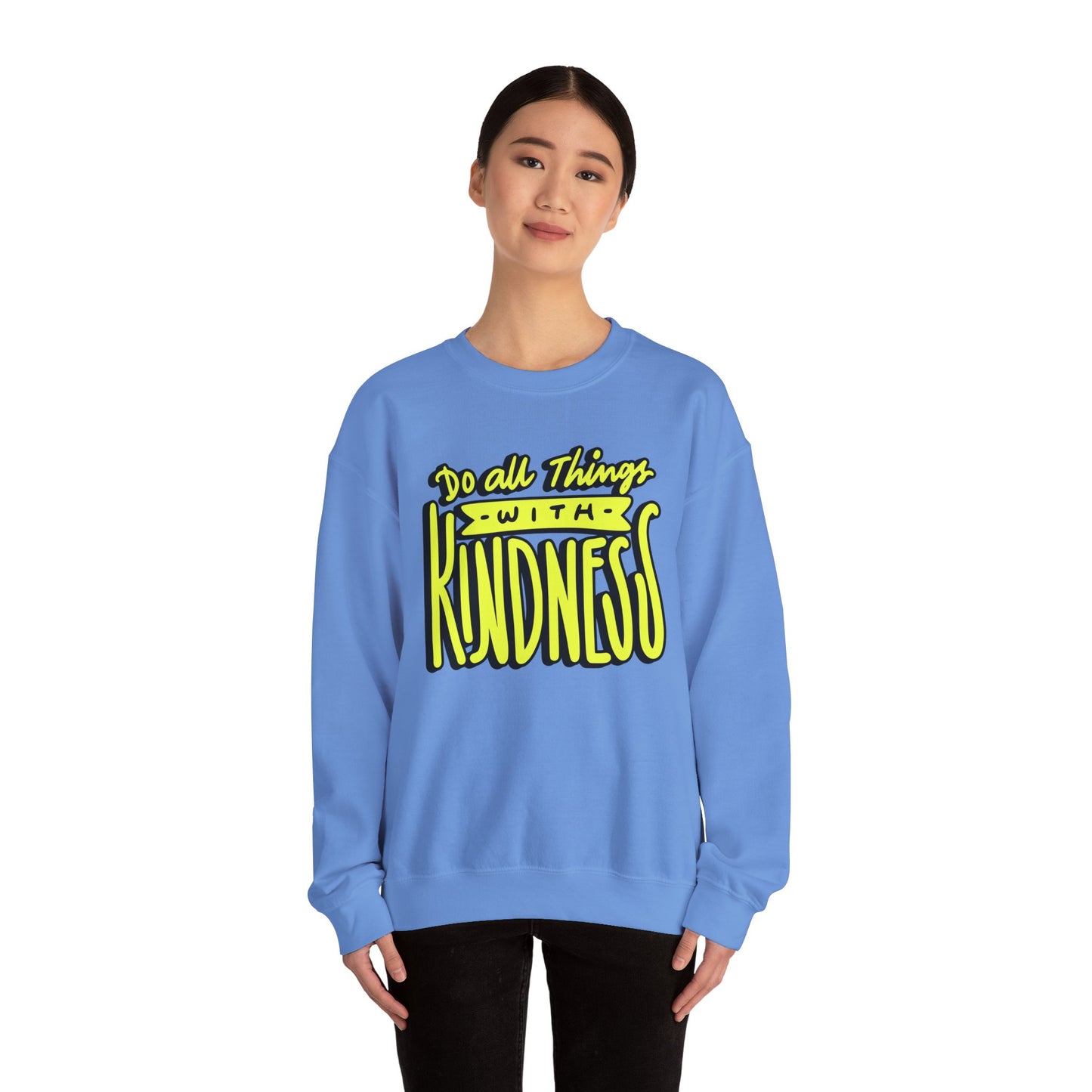 Do All Things with Kindness Unisex Crewneck Sweatshirt