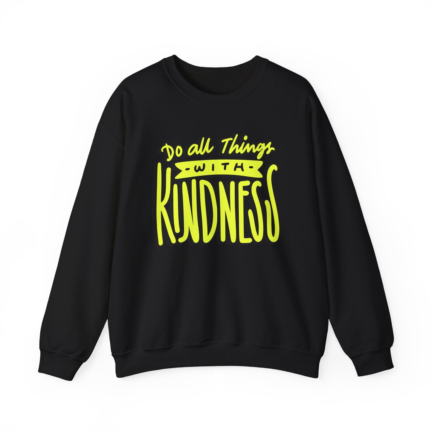 Do All Things with Kindness Unisex Crewneck Sweatshirt