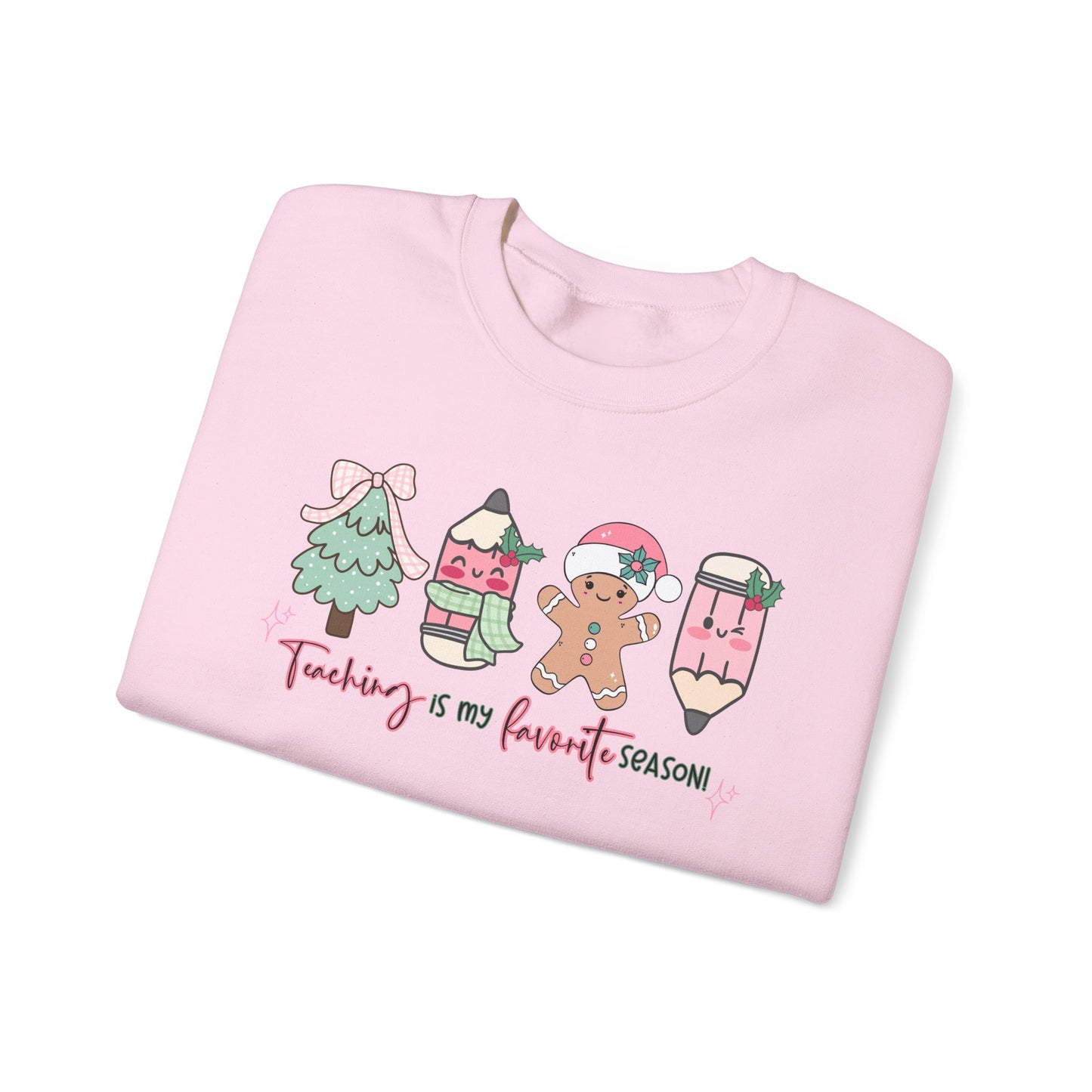 Teaching is my Favorite Season- Christmas Sweatshirt