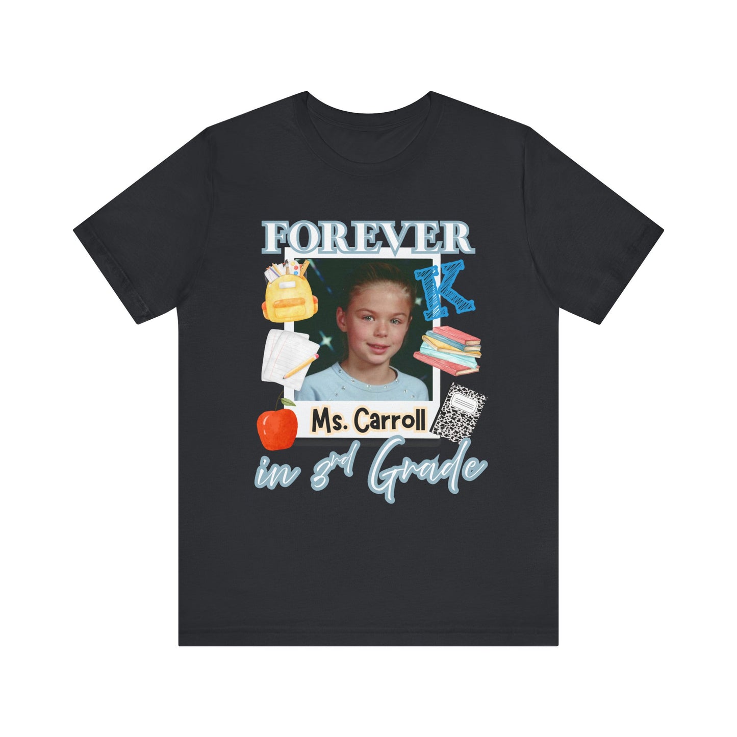 Kristi- Personalized Forever in 3rd Grade Teacher Tee - Personalized Unisex Jersey Shirt