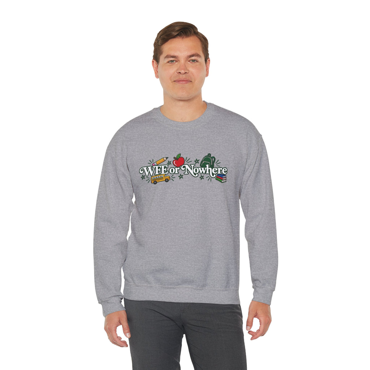 "WFE or Nowhere w/ School Things" Crewneck Sweatshirt