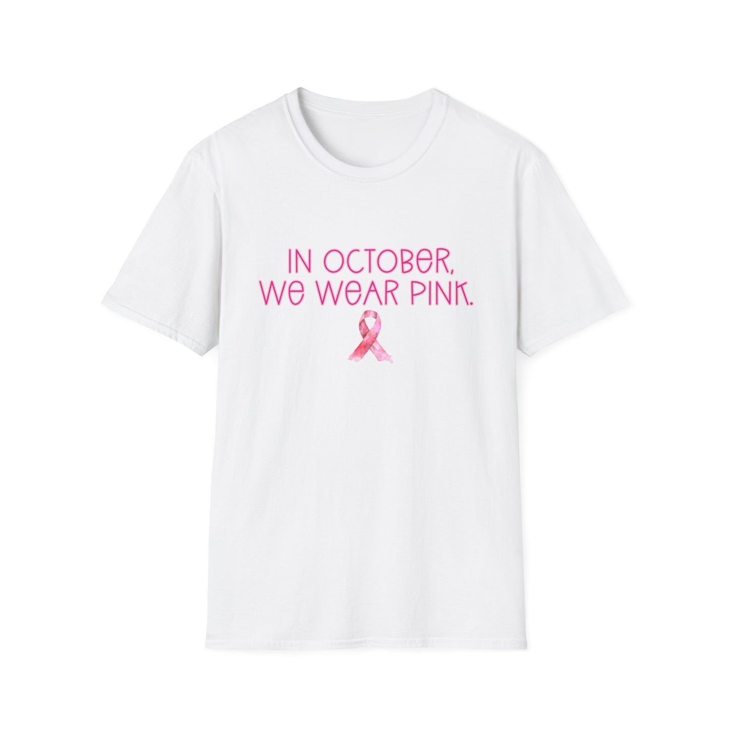 In October We Wear Pink Ribbon- Breast Cancer Awareness Tee, Unisex Softstyle T-Shirt