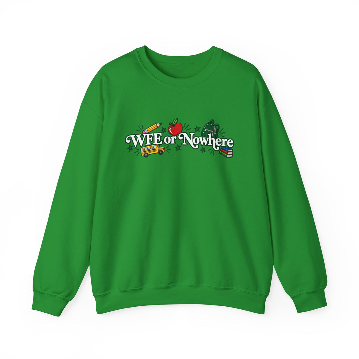 "WFE or Nowhere w/ School Things" Crewneck Sweatshirt