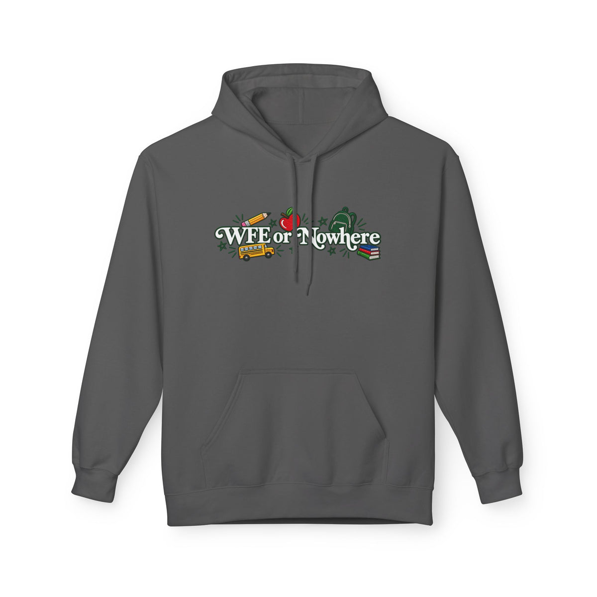"WFE or Nowhere" with Supplies Hoodie