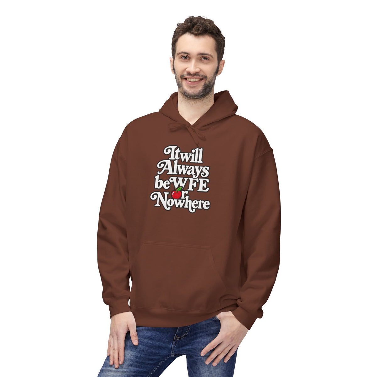 "WFE or Nowhere" w/ apple- Hoodie