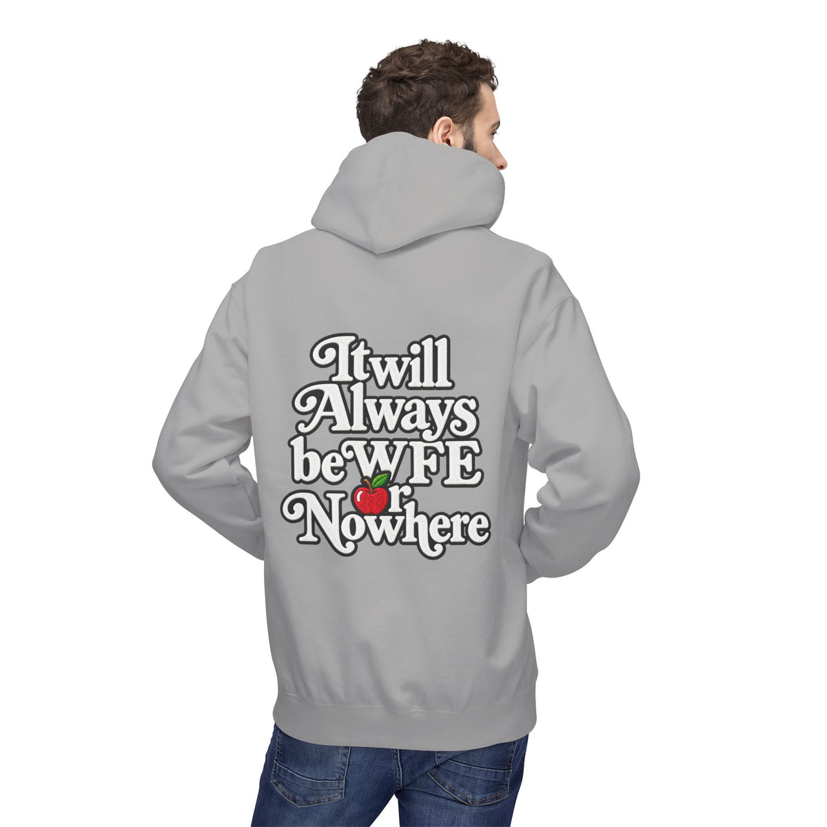 "WFE or Nowhere" with Supplies Hoodie