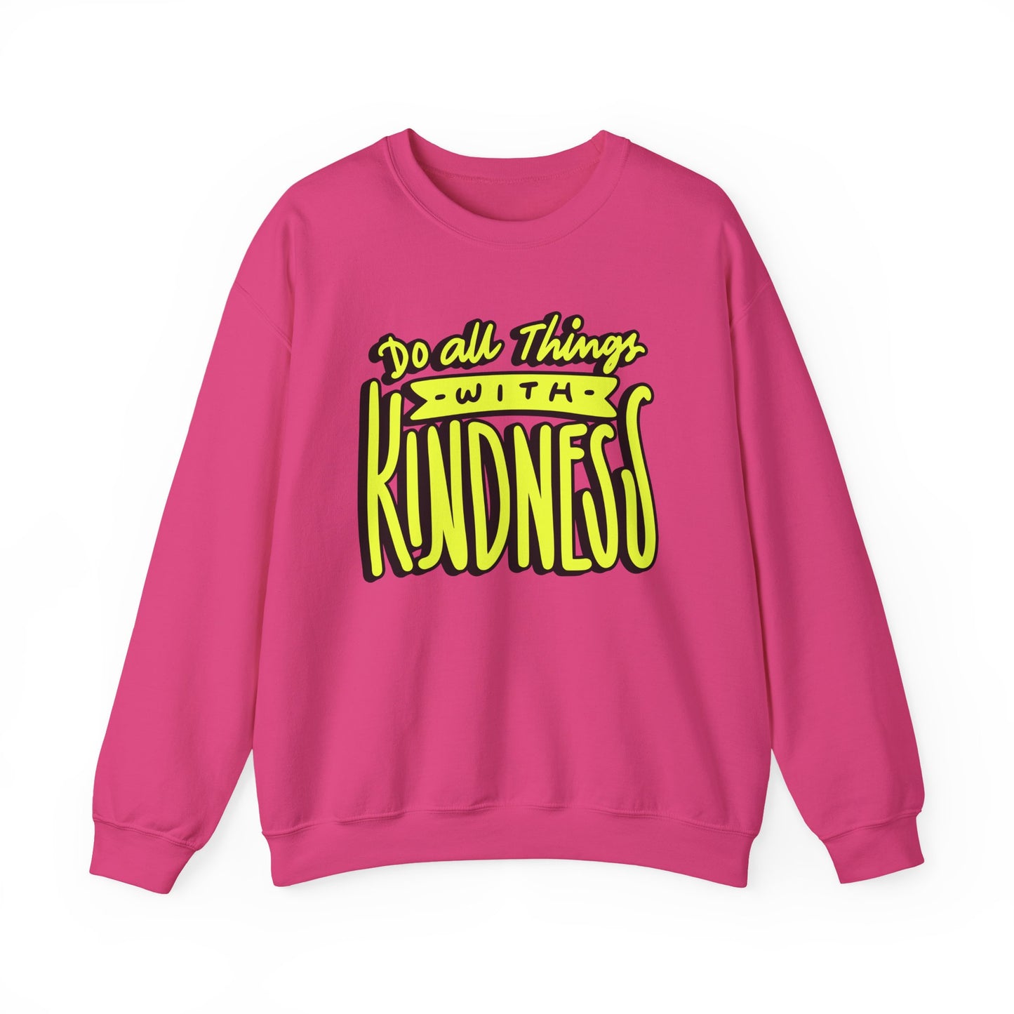 Do All Things with Kindness Unisex Crewneck Sweatshirt