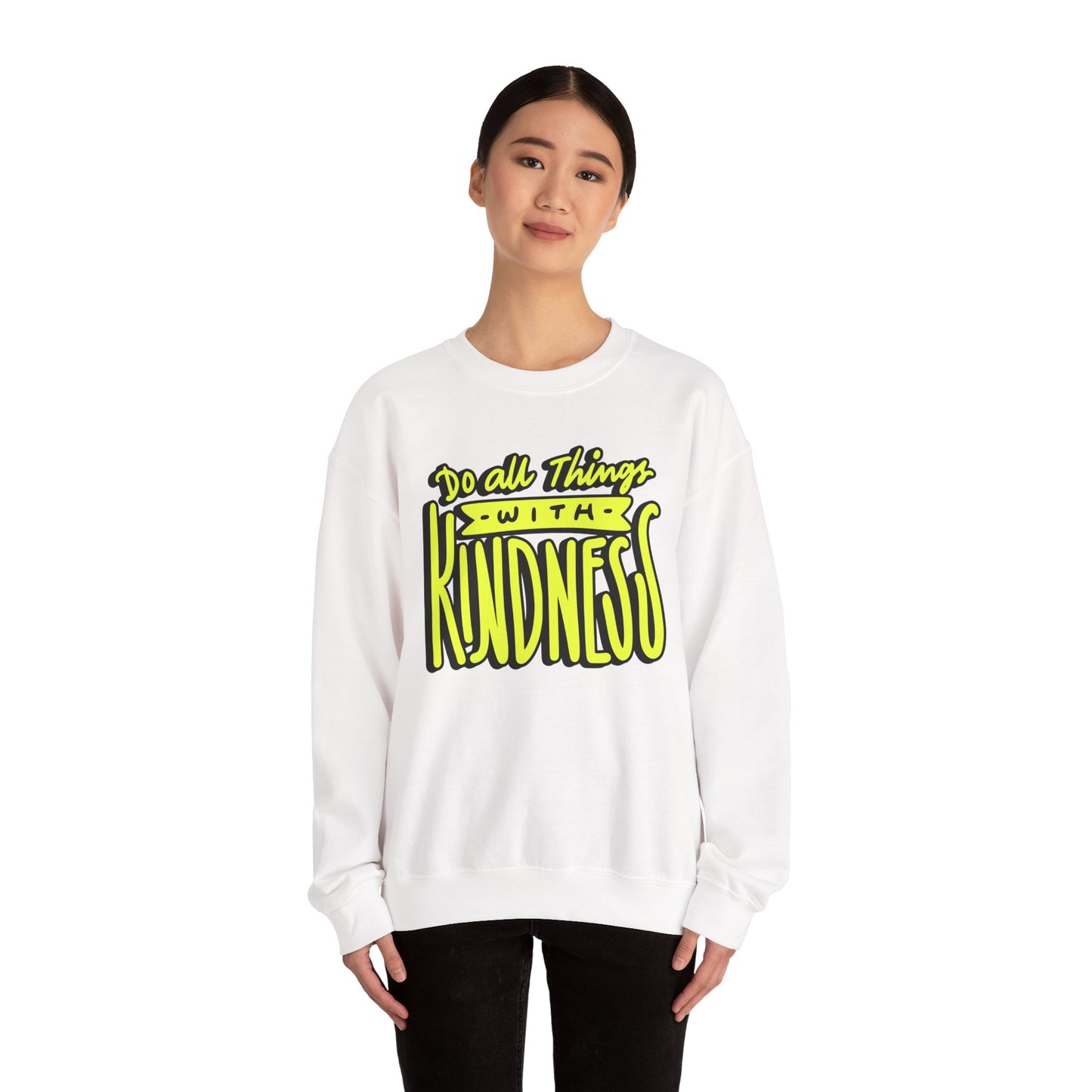 Do All Things with Kindness Unisex Crewneck Sweatshirt