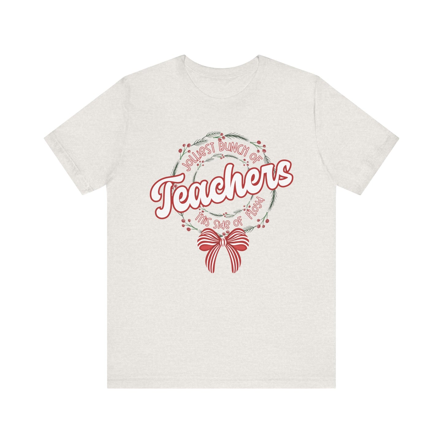 The Jolliest Bunch of teachers this side of Floyd- Christmas T-Shirt