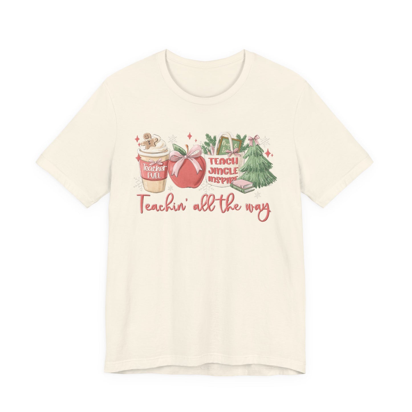 Teachin' All the Way— Christmas Unisex T‑Shirt