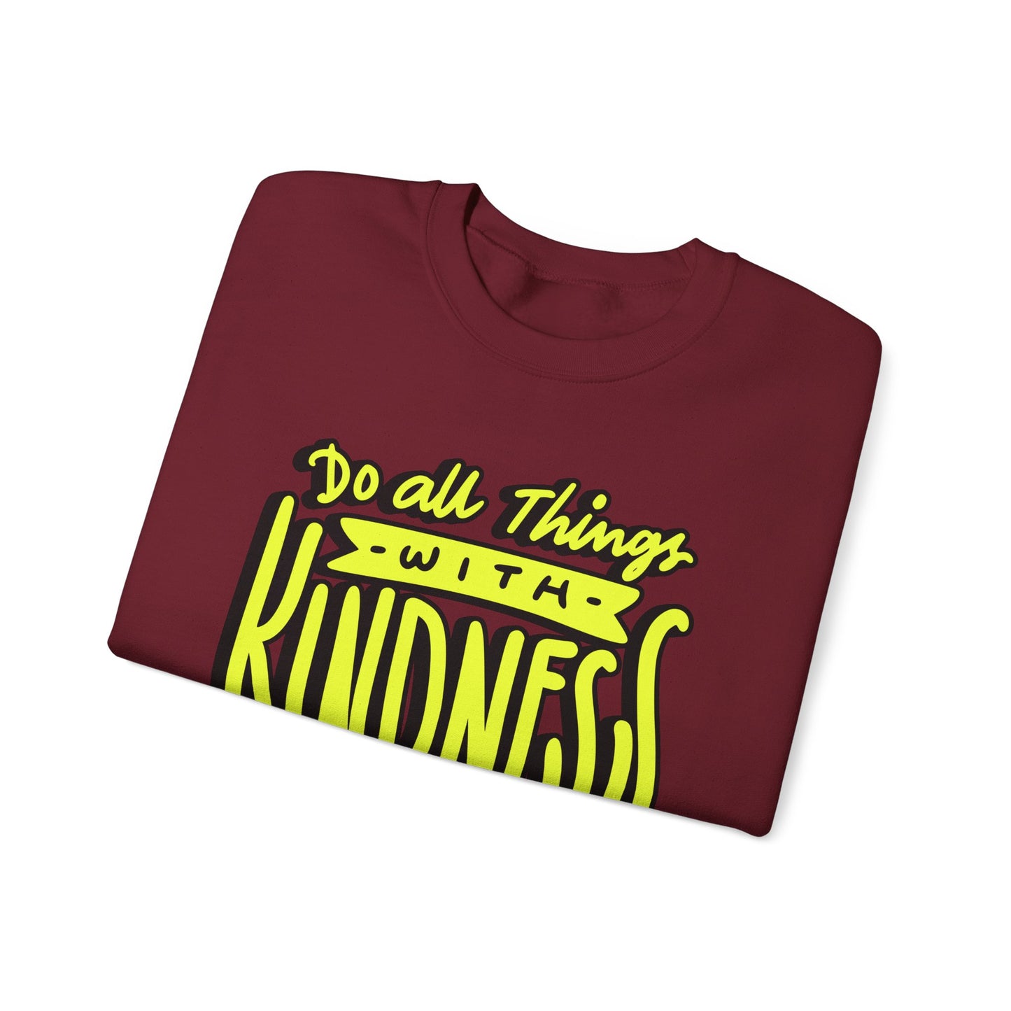 Do All Things with Kindness Unisex Crewneck Sweatshirt