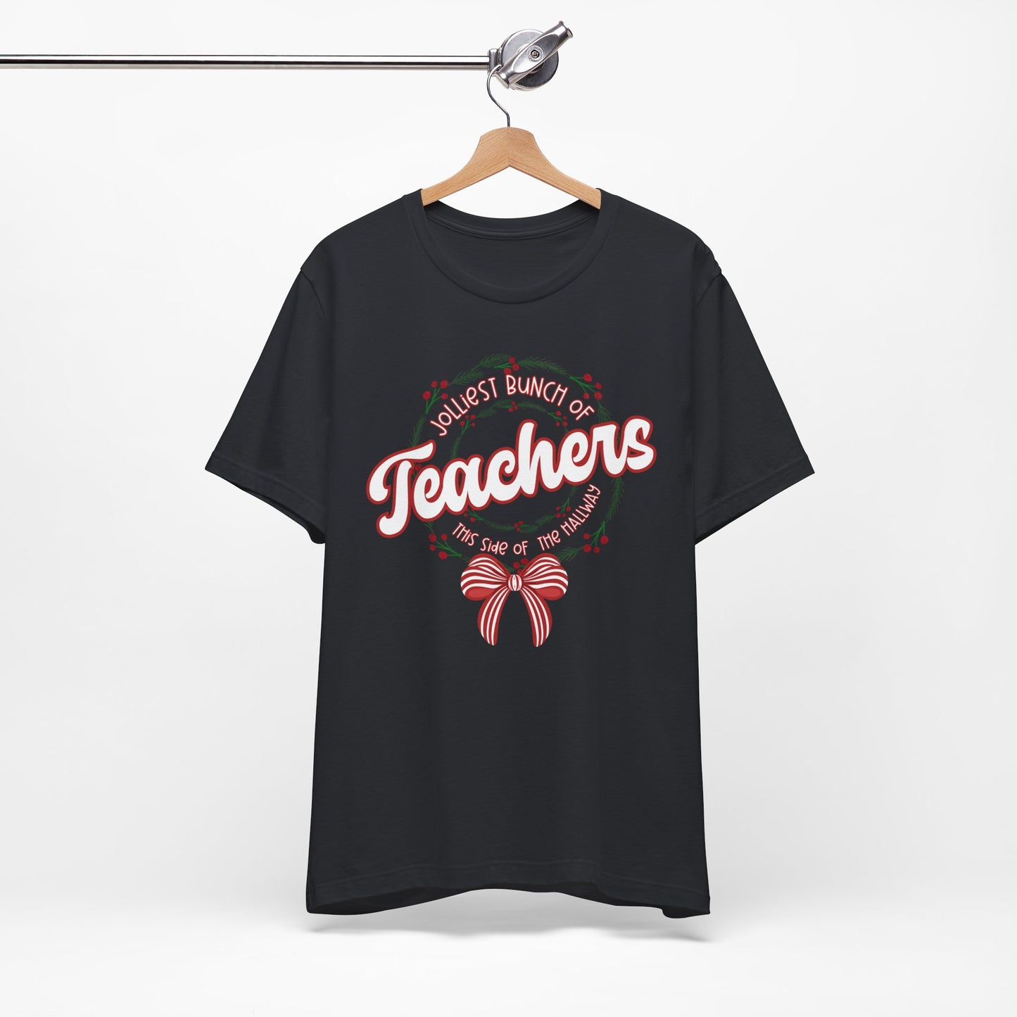 The Jolliest Bunch of teachers this side of the HALLWAY- Christmas Unisex T-Shirt