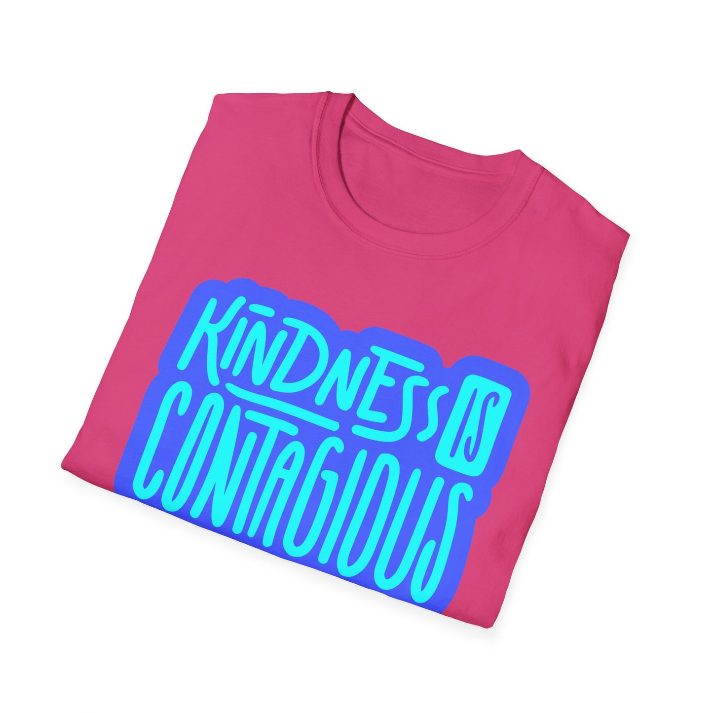 Kindness is Contagious T-Shirt
