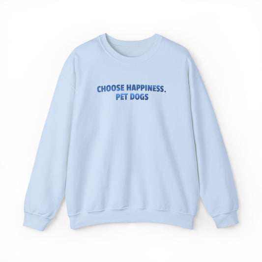 Choose Happiness, Pet Dogs (Metallic Print) Sweatshirt- Hound & Home