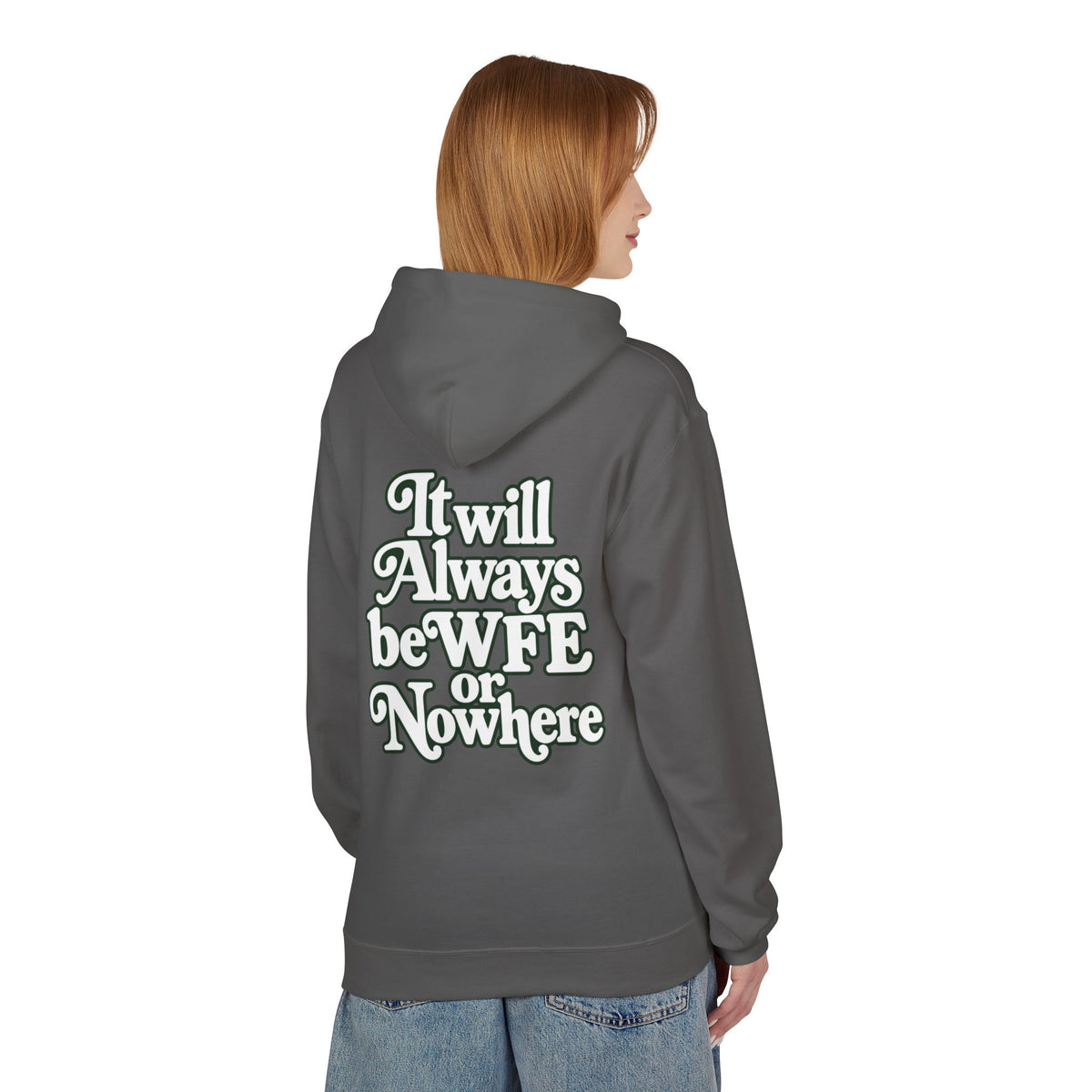 "WFE or Nowhere" PLAIN Hoodie