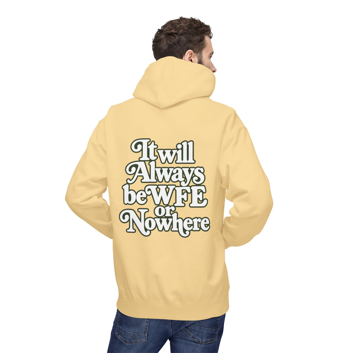 "WFE or Nowhere" PLAIN Hoodie