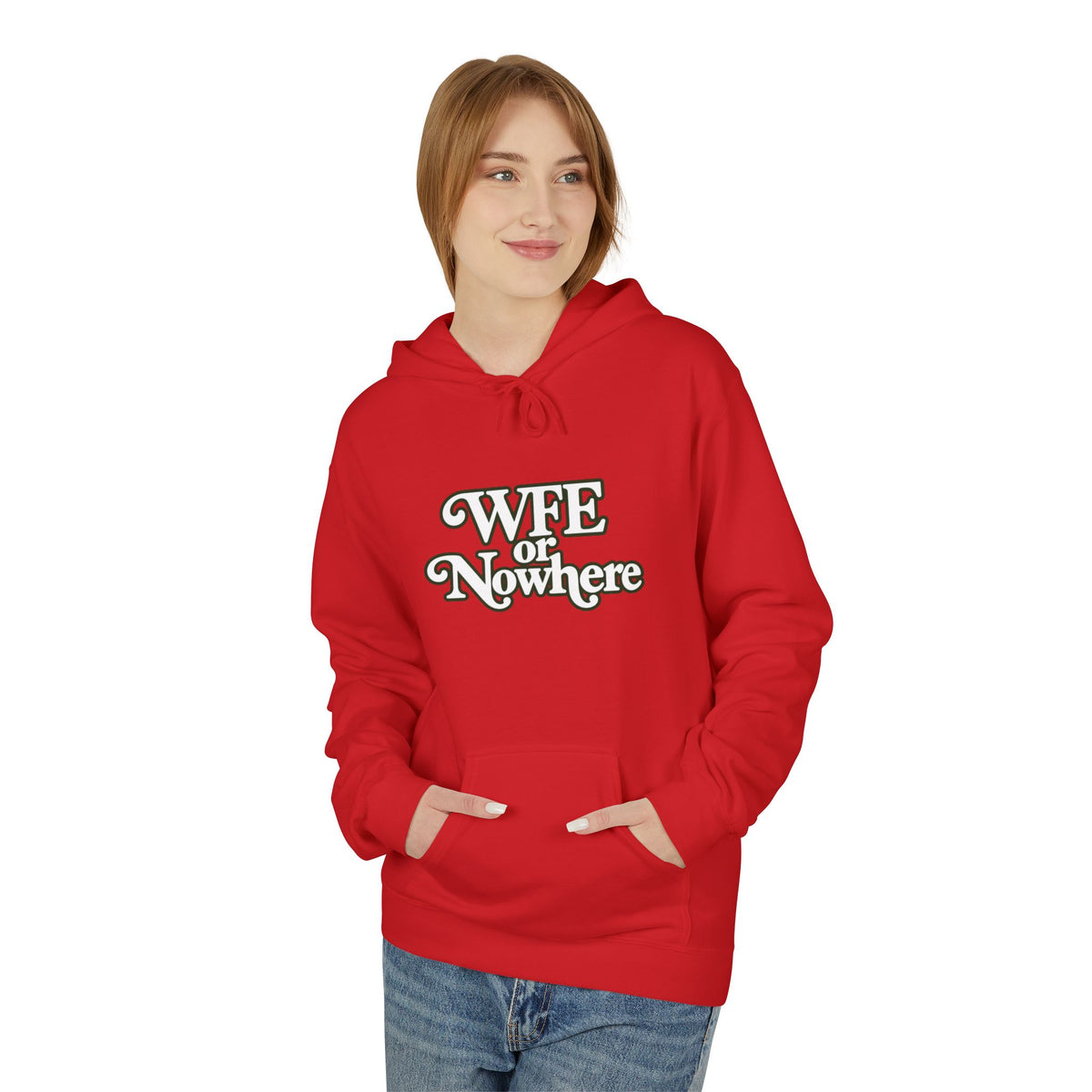 "WFE or Nowhere" PLAIN Hoodie