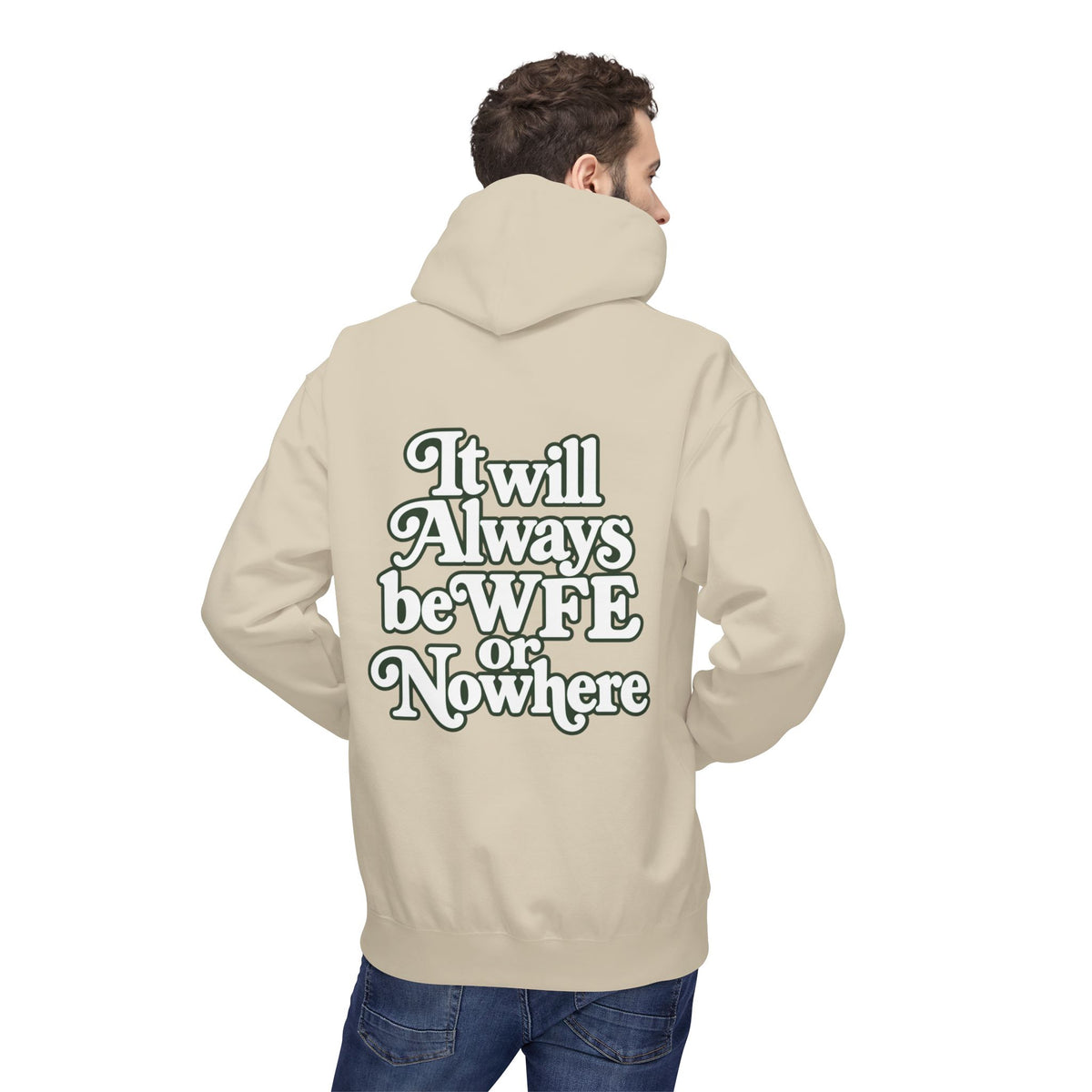 "WFE or Nowhere" PLAIN Hoodie