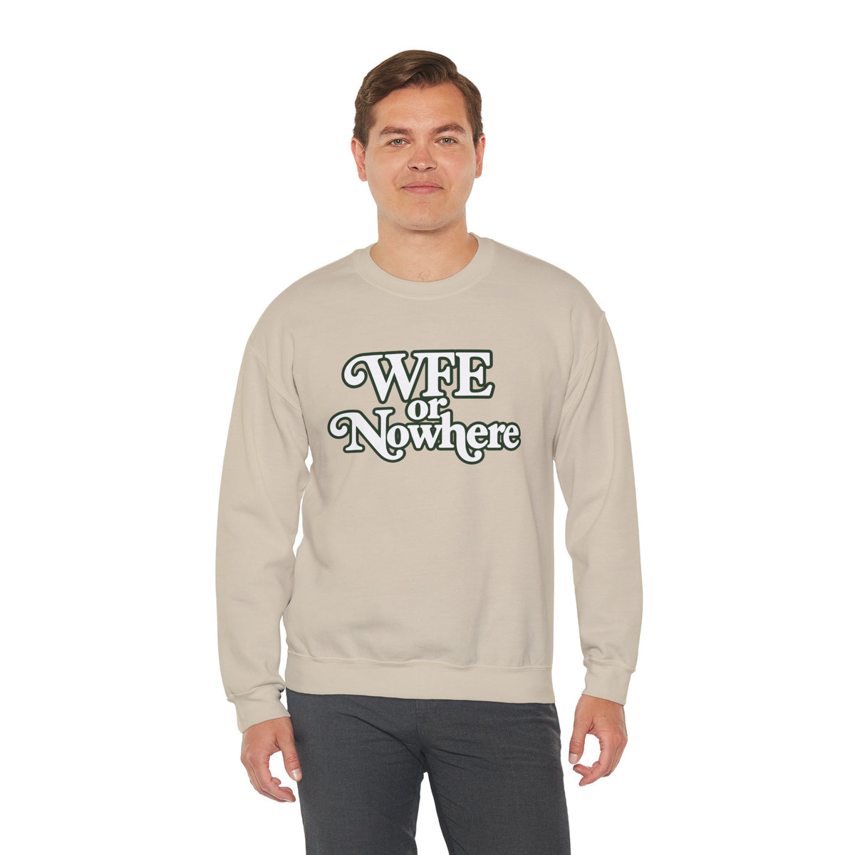 "WFE or Nowhere" PLAIN - Crewneck Sweatshirt