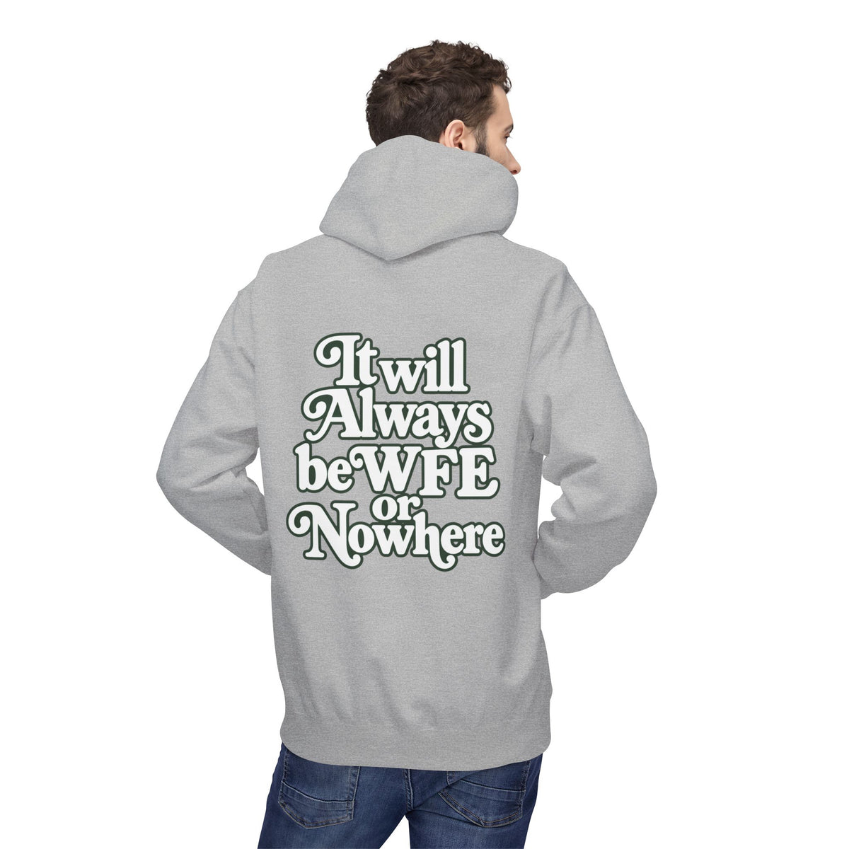 "WFE or Nowhere" PLAIN Hoodie