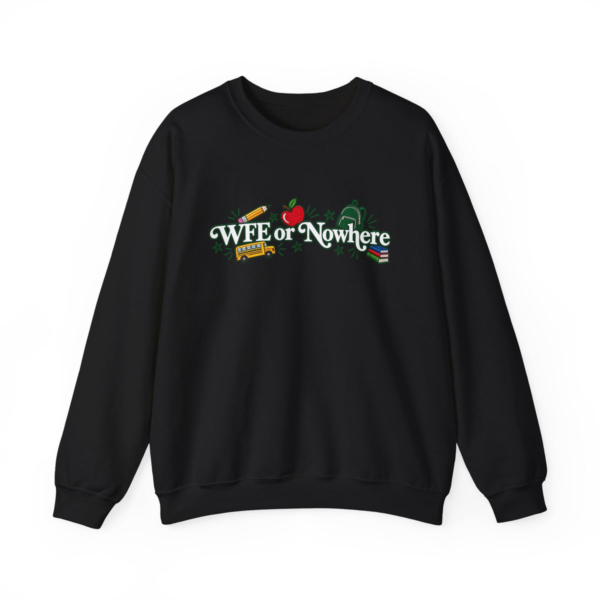 "WFE or Nowhere w/ School Things" Crewneck Sweatshirt