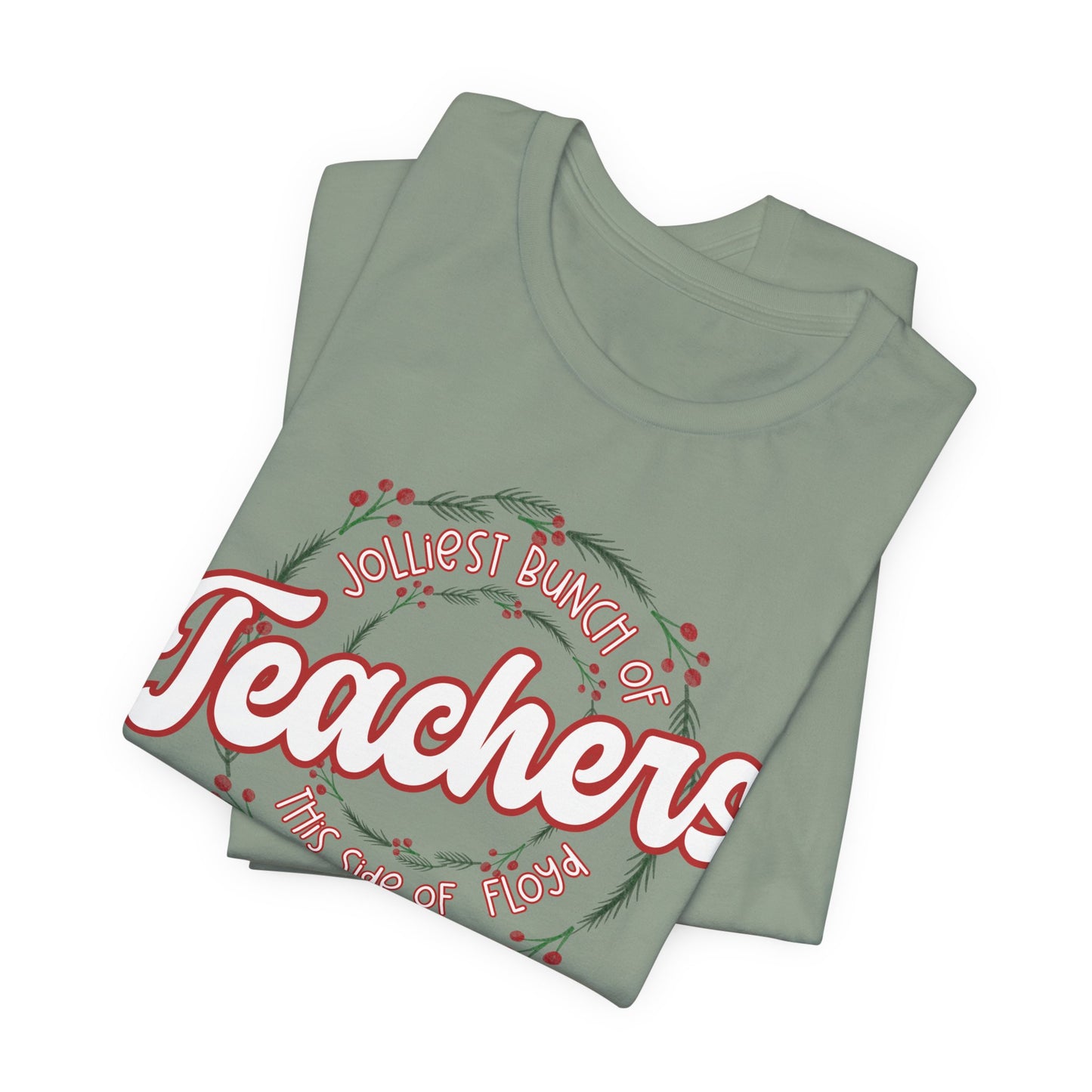 The Jolliest Bunch of teachers this side of Floyd- Christmas T-Shirt