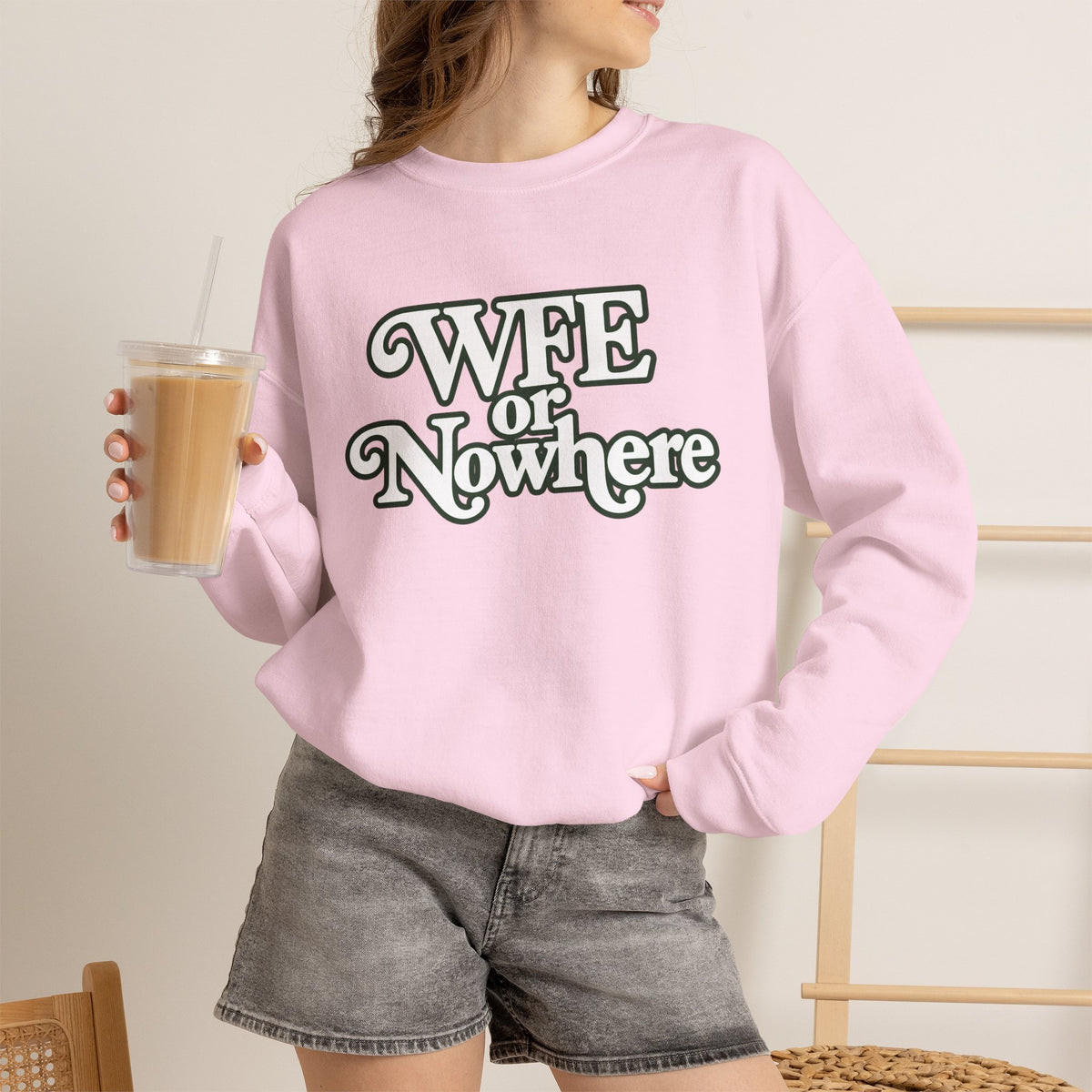 "WFE or Nowhere" PLAIN - Crewneck Sweatshirt