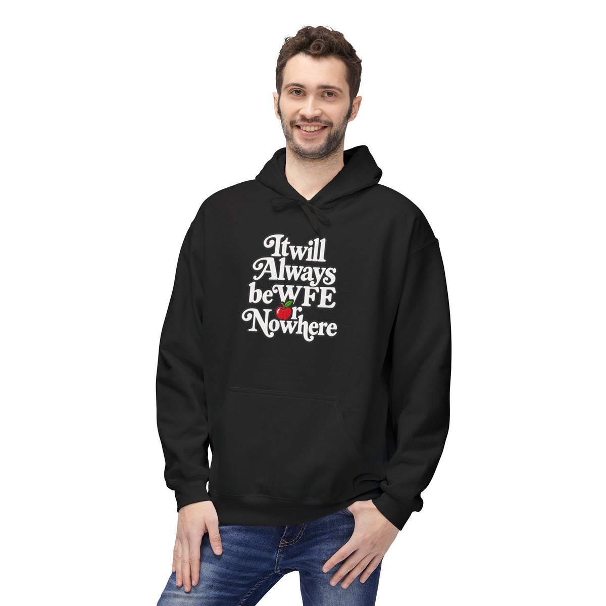 "WFE or Nowhere" w/ apple- Hoodie