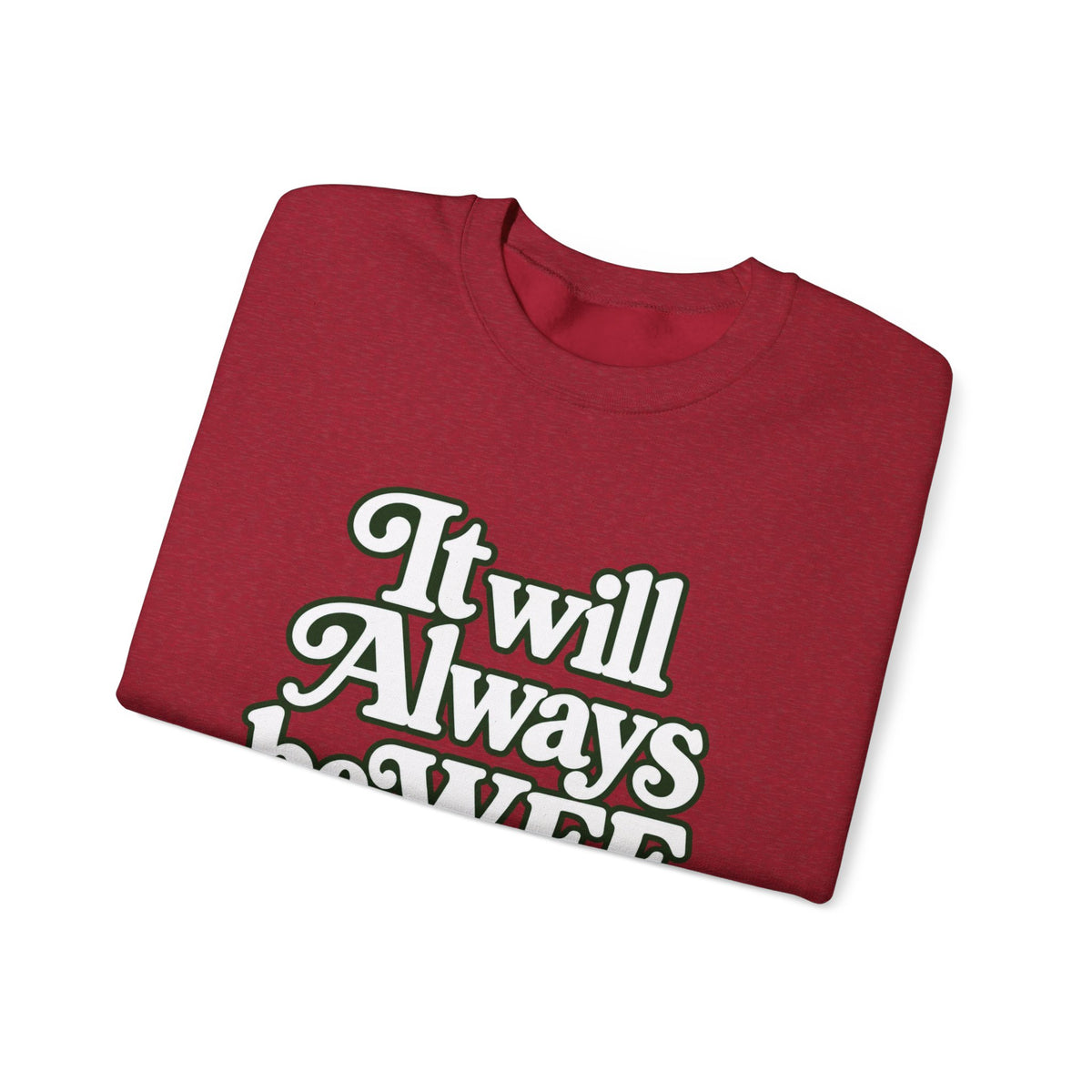 "WFE or Nowhere" LARGE FRONT Crewneck Sweatshirt