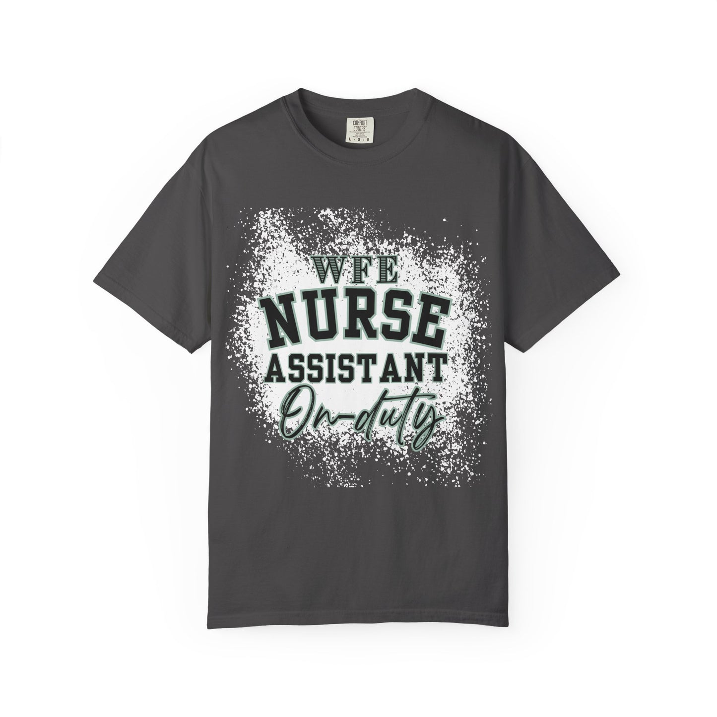WFE Nurse Assistant On-Duty T-shirt | Unisex Garment-Dyed Tee