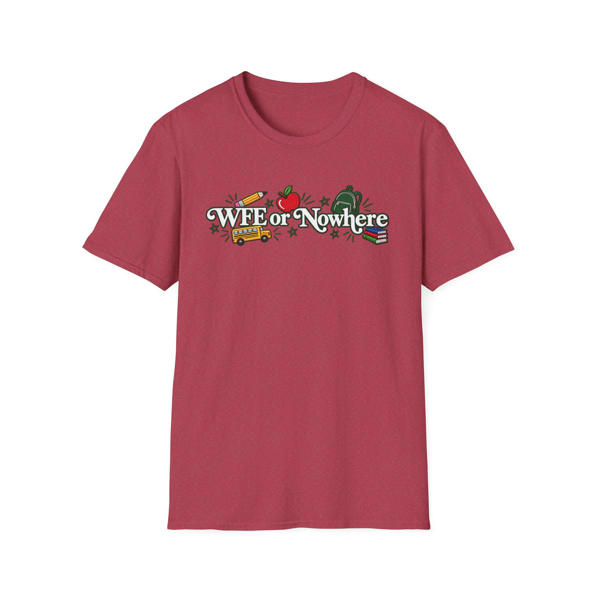 "WFE or Nowhere" - Softstyle T-Shirt