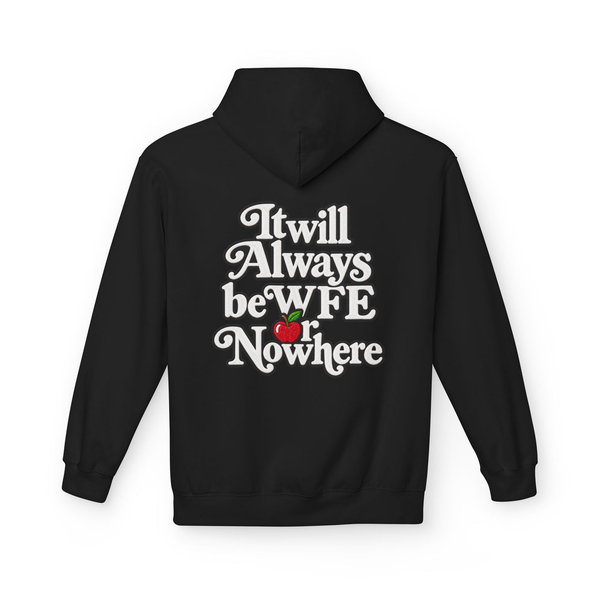 "WFE or Nowhere" with Supplies Hoodie